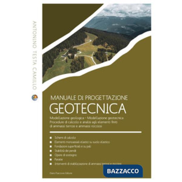 Manuale di progettazione geotecnica. Modellazione geologica. Modellazione geotecnica. Procedure di calcolo e analisi agli elemen