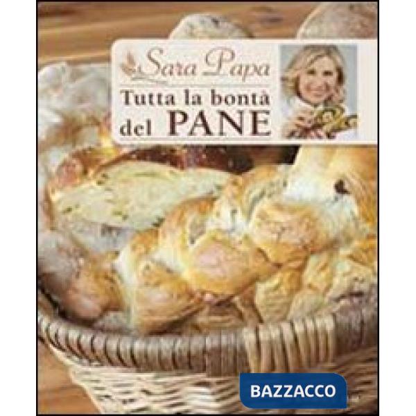 Tutta la bontà del pane