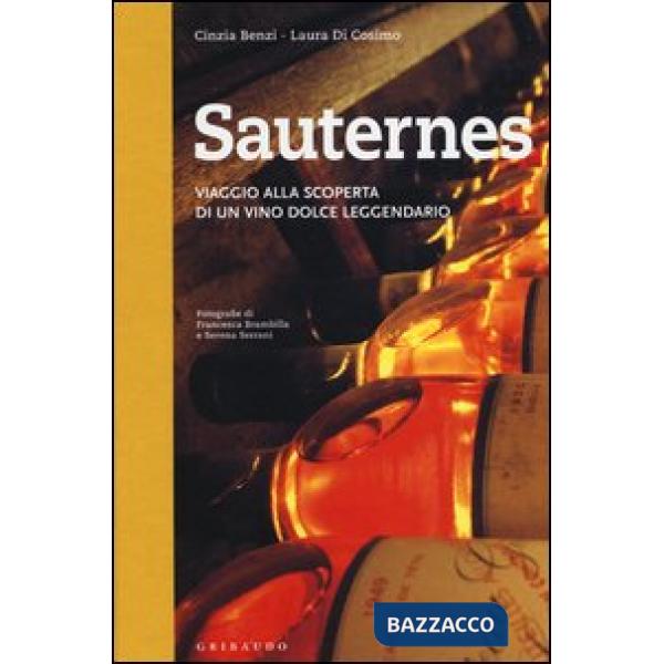 Sauternes. Viaggio alla scoperta di un vino dolce leggendario