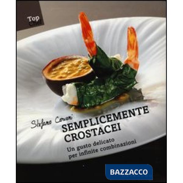Semplicemente crostacei. Un gusto delicato per infinite combinazioni