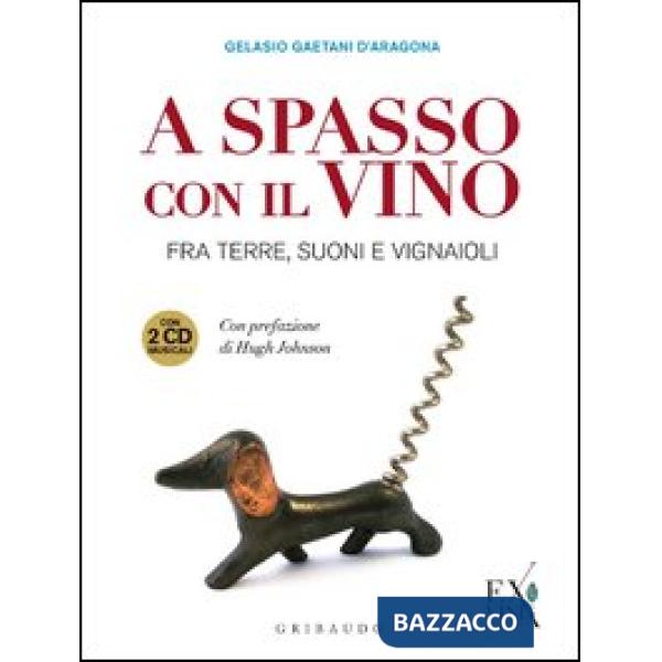 A spasso con il vino. Fra terre, suoni e vignaioli. Con 2 CD Audio