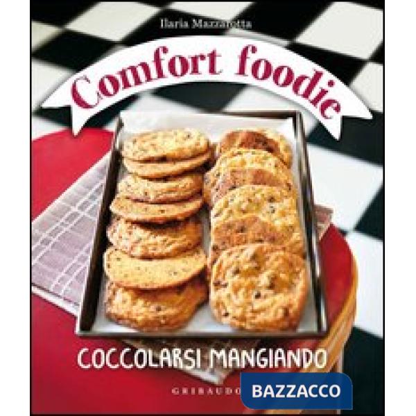 Comfort foodie. Coccolarsi mangiando