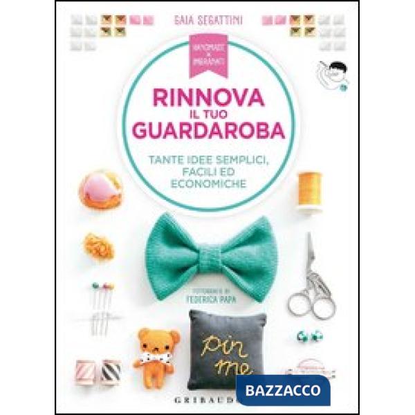 Rinnova il tuo guardaroba. Tante idee semplici, facili ed economiche