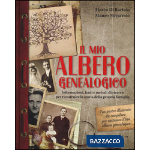 Mio albero genealogico. Informazioni, fonti e metodi di ricerca per ricostruire 