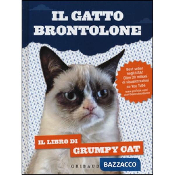 Gatto brontolone. Il libro di Grumpy Cat (Il)