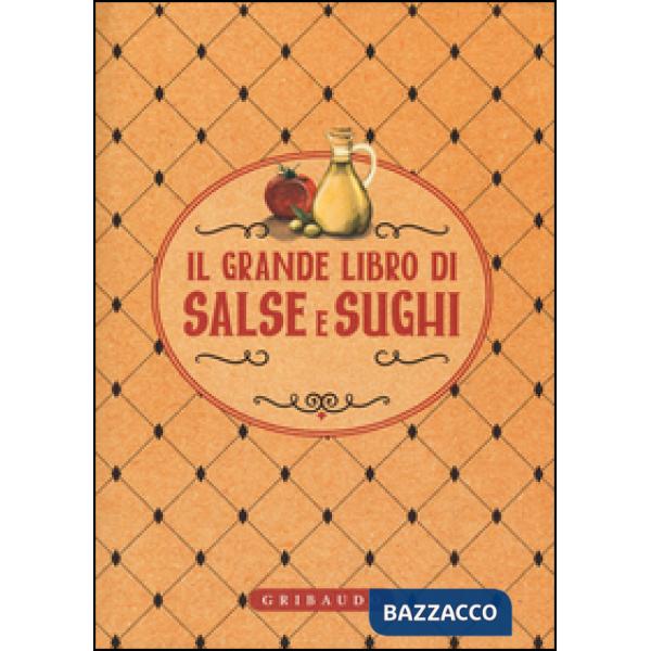 Grande libro di salse e sughi (Il)