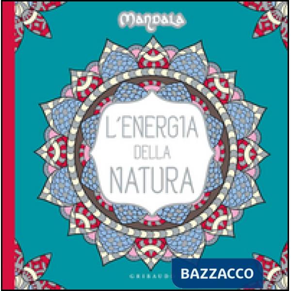Energia della natura. Mandala. Ediz. illustrata (L')