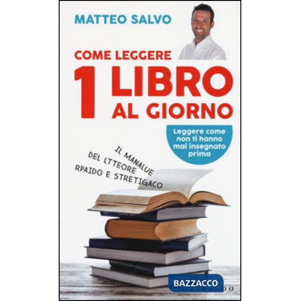 Come leggere 1 libro al giorno. Il manalue del ltteore rpaido e stretigaco