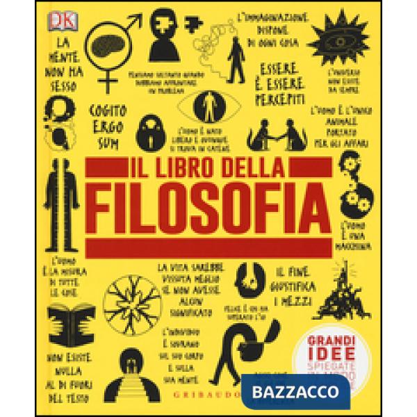 Libro della filosofia. Grandi idee spiegate in modo semplice (Il)