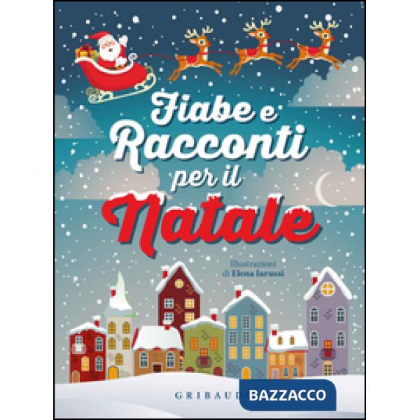 Fiabe e racconti per il Natale. Ediz. illustrata