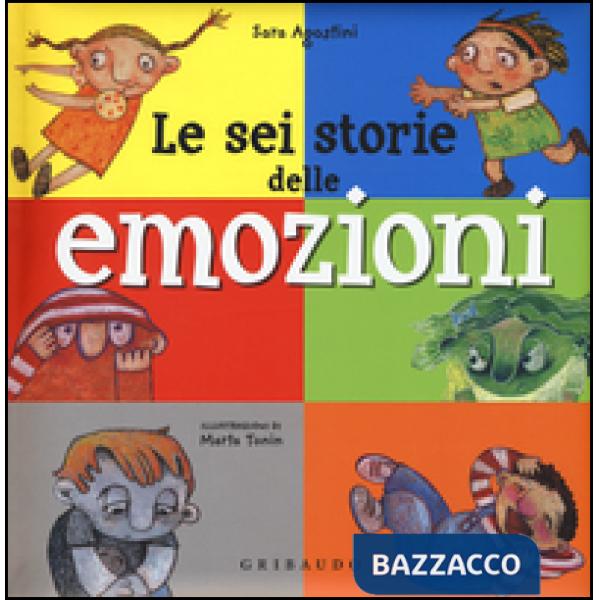 Sei storie delle emozioni. Ediz. illustrata (Le)