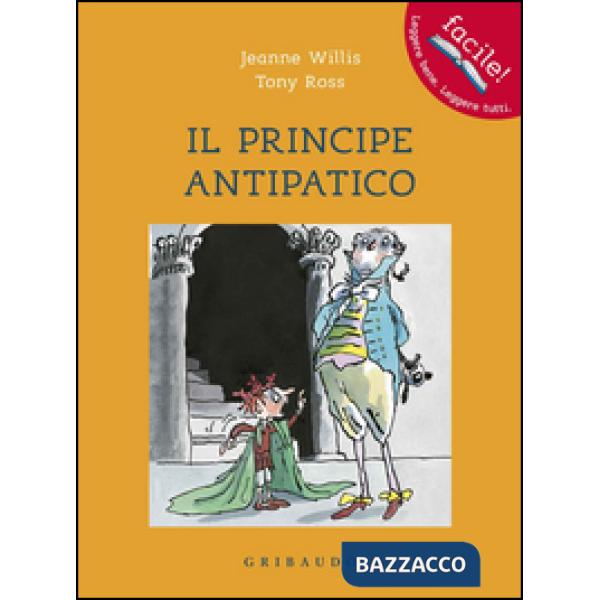 Principe antipatico. Ediz. illustrata (Il)