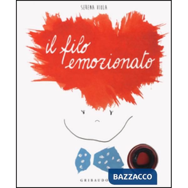 Filo emozionato. I libri con il filo. Ediz. illustrata (Il)