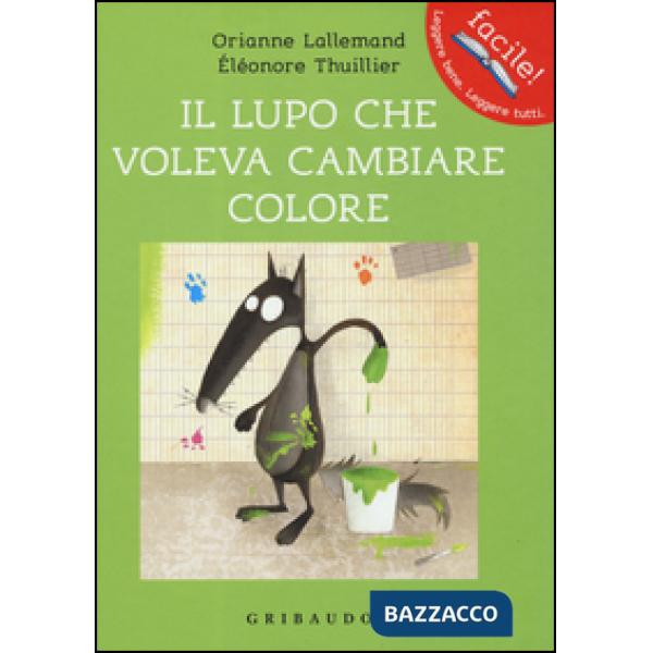 Lupo che voleva cambiare colore. Amico lupo. Ediz. illustrata (Il)