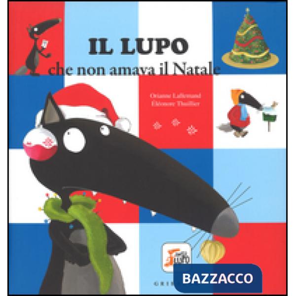 Lupo che non amava il Natale. Amico lupo. Ediz. a colori (Il)