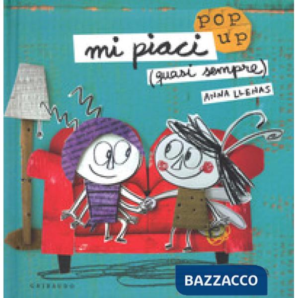 Mi piaci (quasi sempre). Libro pop-up. Ediz. a colori