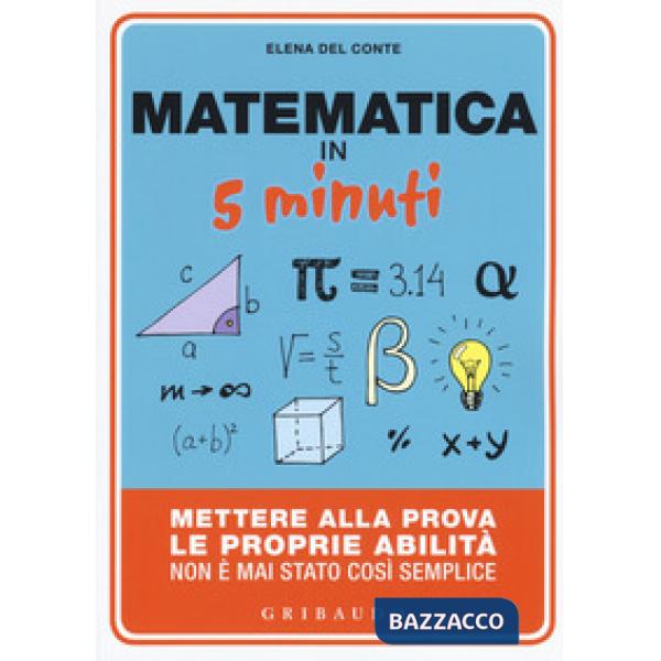 Matematica in 5 minuti. Mettere alla prova le proprie abilità non è mai stato co