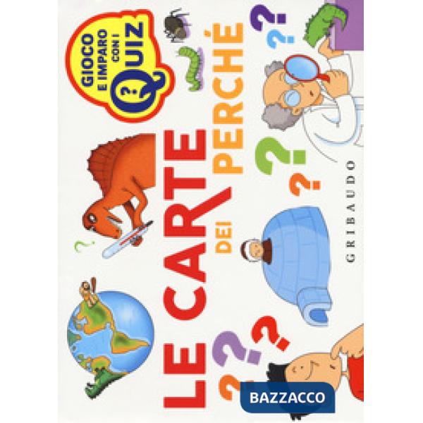 Carte dei perché. Ediz. a colori. Con 100 Carte (Le)