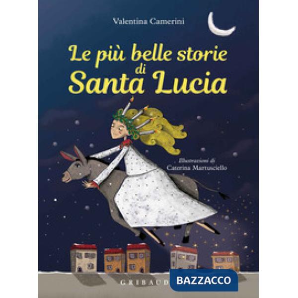 Più belle storie di Santa Lucia. Ediz. a colori (Le)