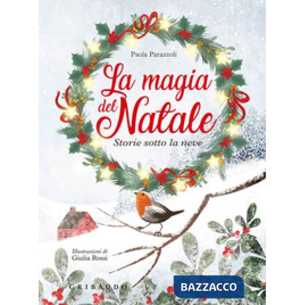 Magia del natale. Storie sotto la neve. Ediz. a colori. Ediz. plastificata (La)