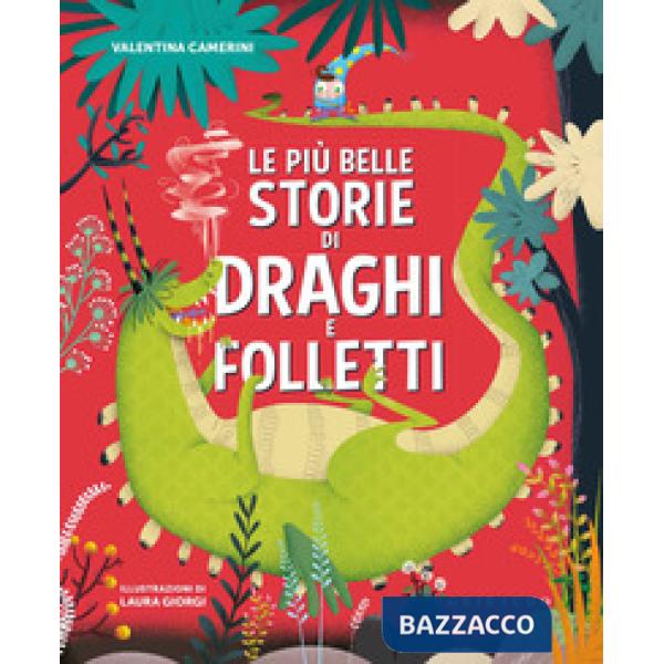 Più belle storie di draghi e folletti. Ediz. a colori (Le)