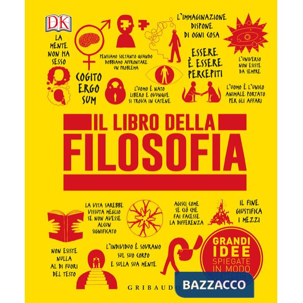 Libro della filosofia. Grandi idee spiegate in modo semplice. Ediz. illustrata (Il)