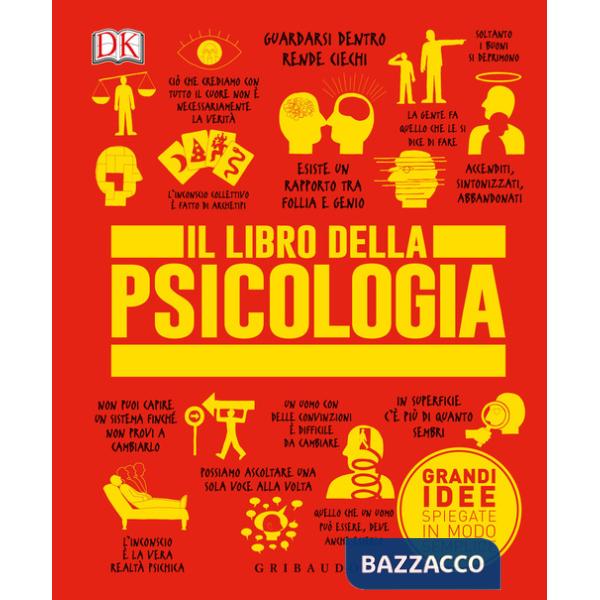 Libro della psicologia. Grandi idee spiegate in modo semplice. Ediz. illustrata (Il)
