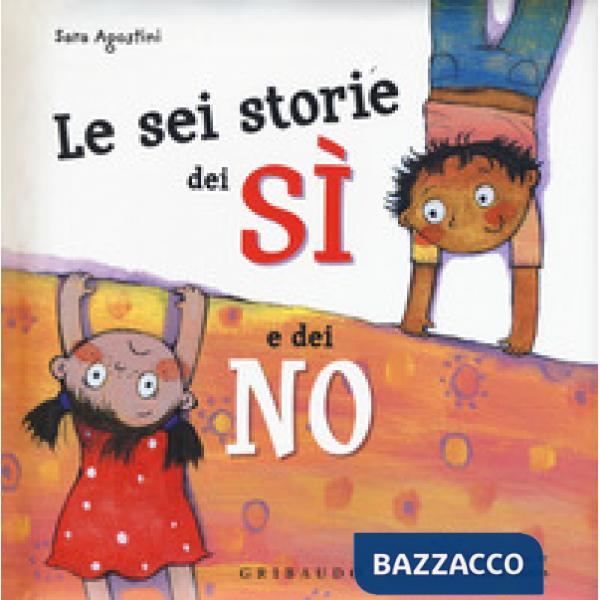 Sei storie dei sì e dei no. Ediz. a colori (Le)