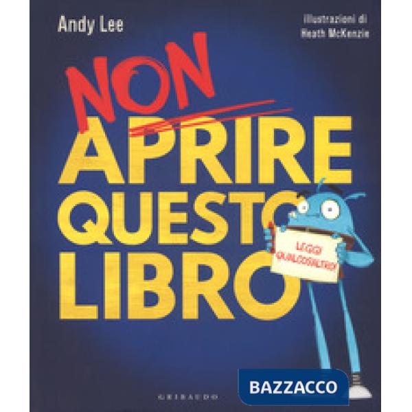Non aprire questo libro. Leggi qualcos'altro! Ediz. a colori