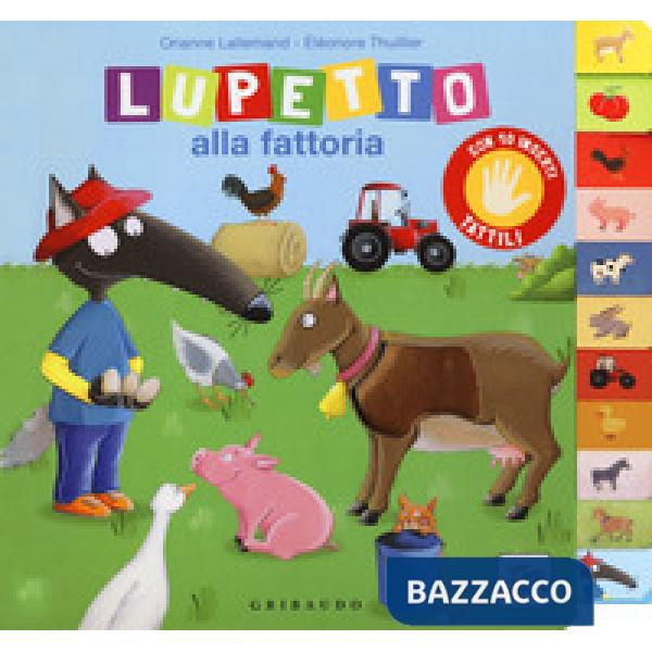 Lupetto alla fattoria. Amico lupo. Ediz. a colori