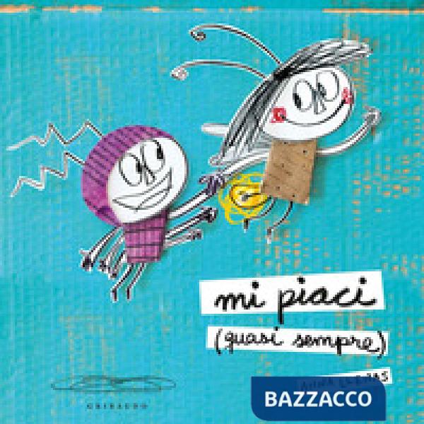 Mi piaci (quasi sempre). Ediz. a colori