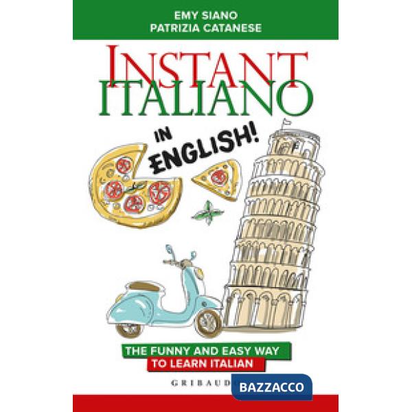 Instant Italiano in English! The funny and easy way to learn Italian