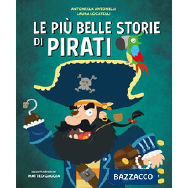 Più belle storie di pirati. Ediz. illustrata (Le)