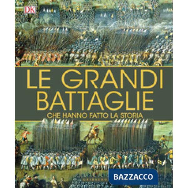 Grandi battaglie che hanno fatto la storia (Le)