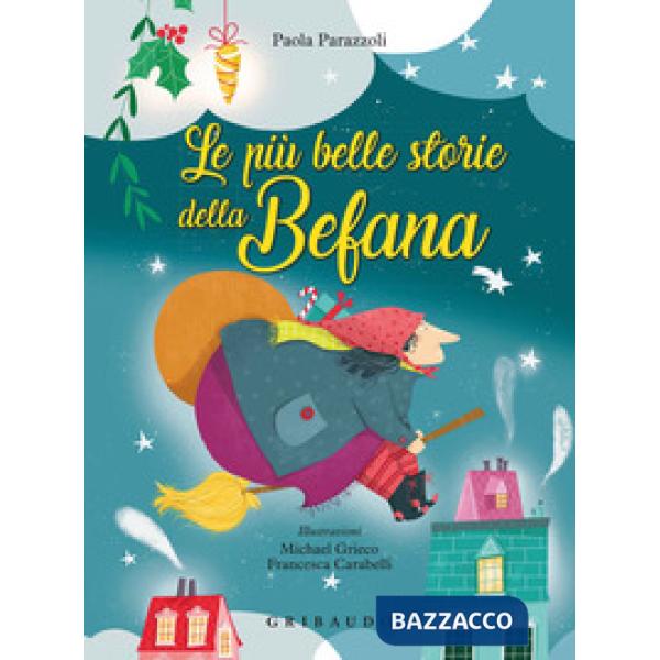 Più belle storie della Befana. Ediz. a colori (Le)