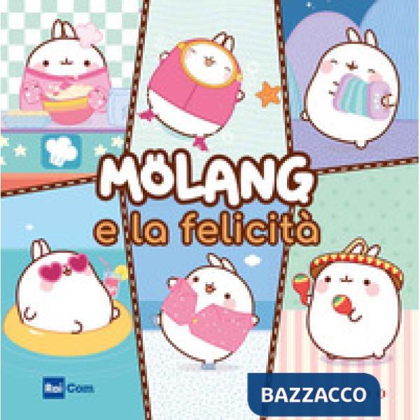 Molang e la felicità. Ediz. a colori