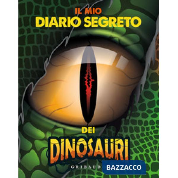 Mio diario segreto dei dinosauri (Il)