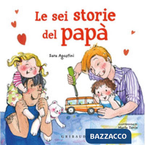Sei storie del papà. Ediz. a colori (Le)