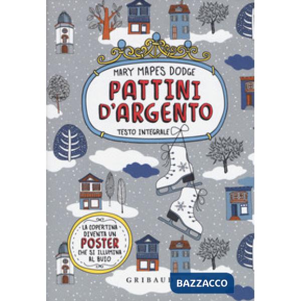 Pattini d'argento. Ediz. integrale. Con Poster