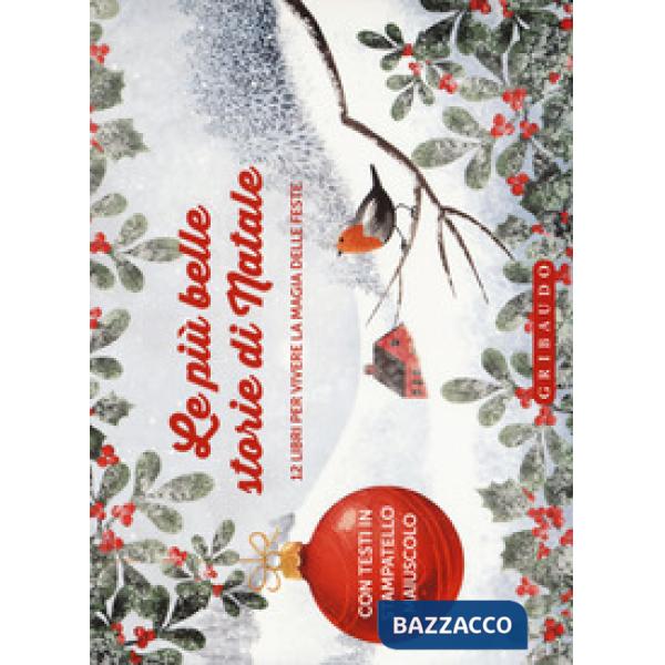 Più belle storie di Natale. 12 libri per vivere la magia delle feste. Ediz. a colori (Le)