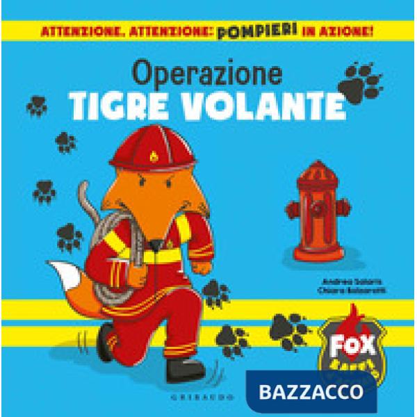 Operazione tigre volante. Fox baffi d'acciaio. Ediz. a colori