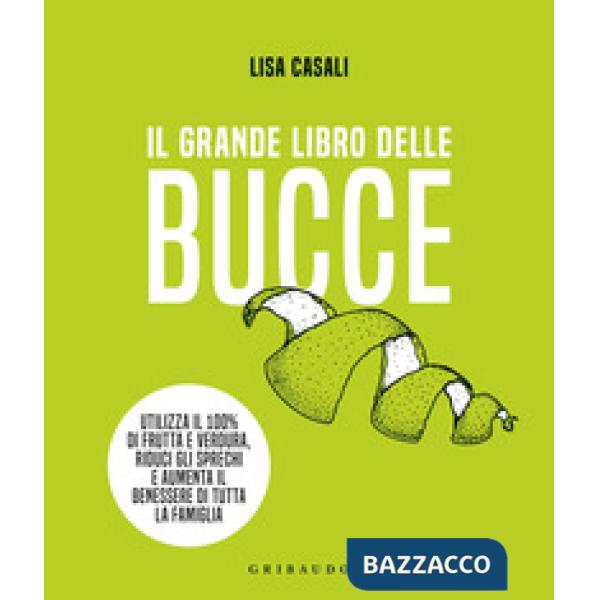 Grande libro delle bucce. Ediz. illustrata (Il)