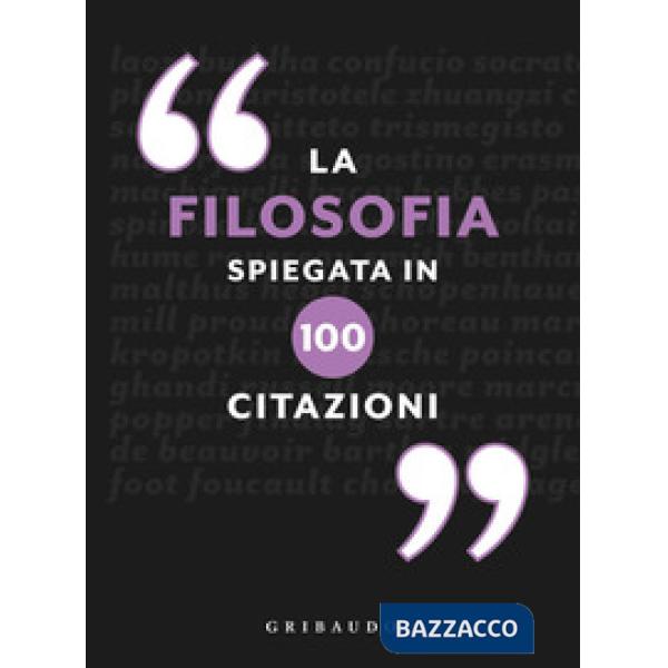 Filosofia spiegata in 100 citazioni (La)