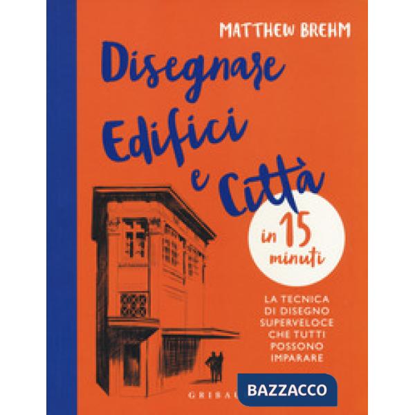 Disegnare edifici e città in 15 minuti. La tecnica di disegno superveloce che tu
