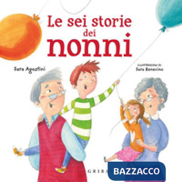 Sei storie dei nonni. Ediz. a colori (Le)