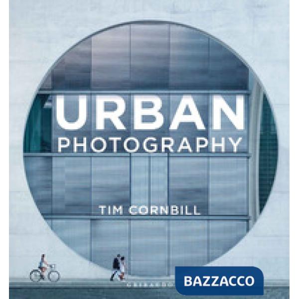 Urban photography. Ediz. italiana