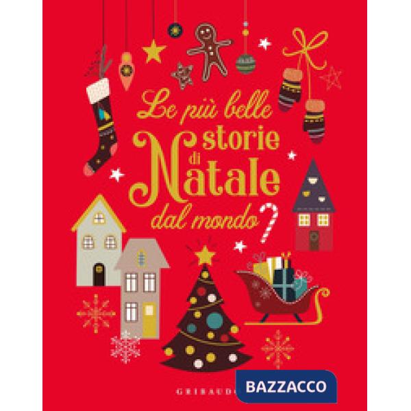 Più belle storie di Natale dal mondo. Ediz. a colori (Le)