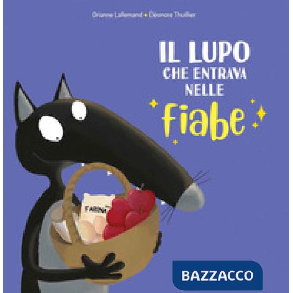 Lupo che entrava nelle fiabe. Amico lupo. Ediz. a colori (Il)