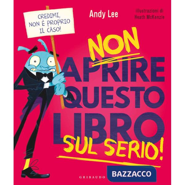 Non aprire questo libro sul serio! Ediz. a colori