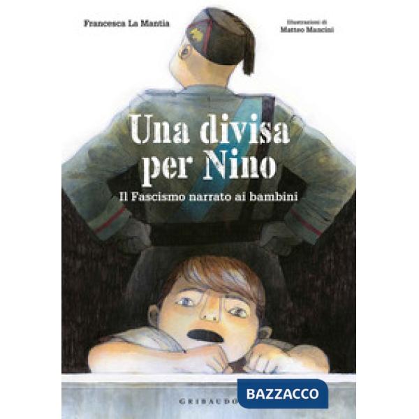Divisa per Nino. Il fascismo narrato ai bambini (Una)